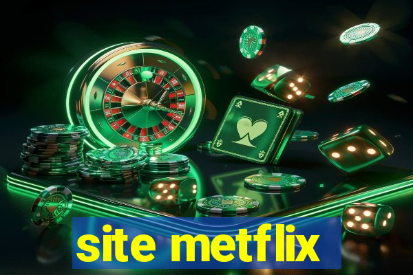 site metflix